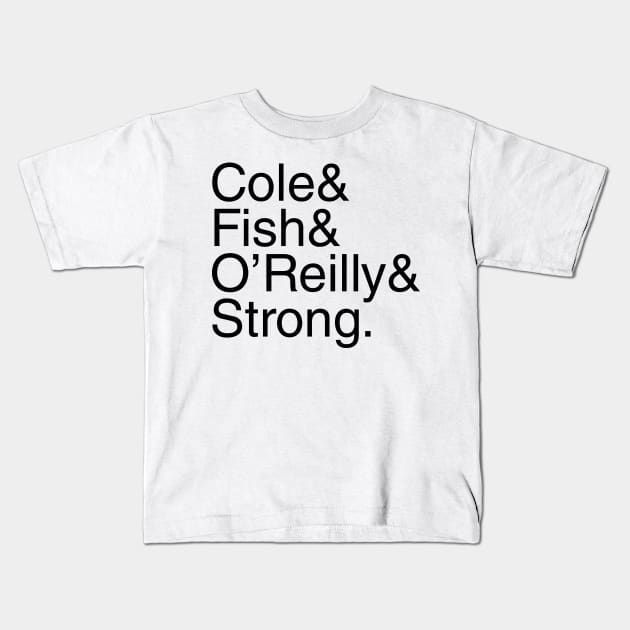 Undisputed Era Helvetica Cole Fish O'Reilly Strong (black text) Kids T-Shirt by Smark Out Moment